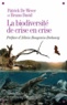 Patrick de Wever et Bruno David - La biodiversité de crise en crise.