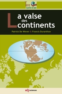 Patrick De Wever et Francis Duranthon - La valse des continents.