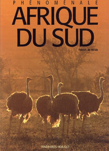 Patrick de Wilde - Phenomenale Afrique Du Sud.