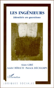 Les Ingenieurs. Identites En Questions