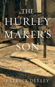 Patrick Deeley - The Hurley Maker's Son.