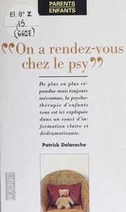 Patrick Delaroche - On a rendez-vous chez le psy.