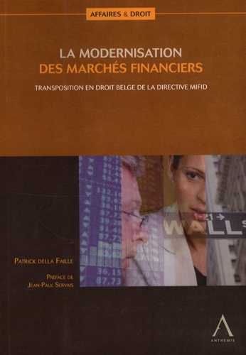 Patrick Della Faille - La modernisation des marchés financiers - Transposition en droit belge de la directive MIFID.