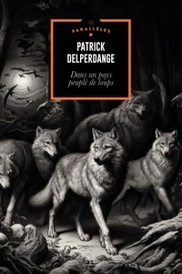 Rechercher et télécharger des livres pdf Dans un pays peuplé de loups (Litterature Francaise) 9782390750451 DJVU