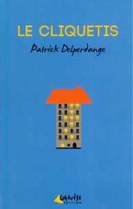 Patrick Delperdange - Le cliquetis.