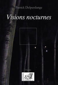 Patrick Delperdange - Visions nocturnes.