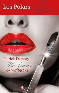 Patrick Demory - La femme sans nom.