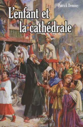 Patrick Demouy - L'enfant et la cathédrale.