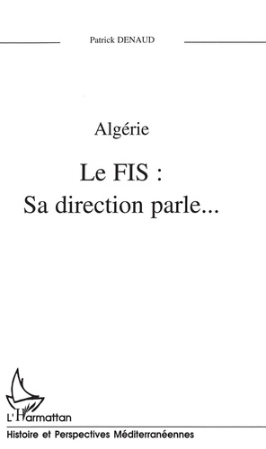 Patrick Denaud - Algérie, FIS - Sa direction parle.