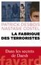 Patrick Desbois et Nastasie Costel - La fabrique des terroristes.