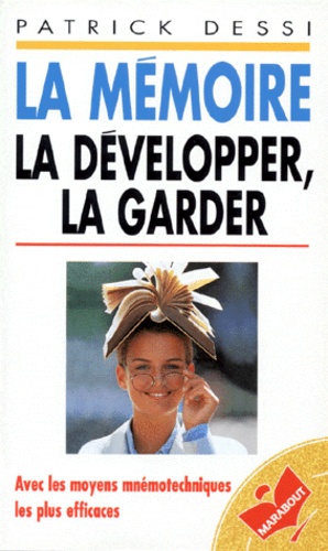 Patrick Dessi - La Memoire. La Developper, La Garder.