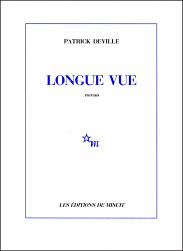 Patrick Deville - Longue vue.