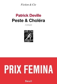 Patrick Deville - Peste et Choléra.