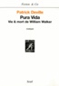 Patrick Deville - Pura Vida - Vie et mort de William Walker.