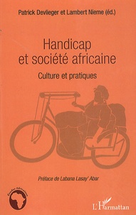 Patrick Devlieger et Lambert Nieme - Handicap et société africaine - Culture et pratiques.