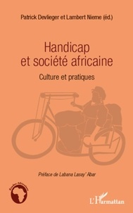 Patrick Devlieger et Lambert Nieme - Handicap et société africaine - Culture et pratiques.