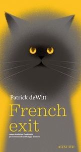 Patrick deWitt - French Exit - Une tragédie de moeurs.