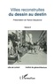 Patrick Dieudonné - Villes reconstruites, du dessin au destin - Actes du 2e colloque international des villes reconstruites (Lorient, 1993), Volume 2.
