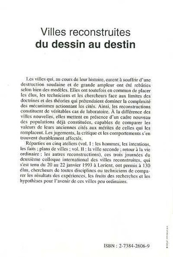 Villes reconstruites, du dessin au destin. Actes du 2e colloque international des villes reconstruites (Lorient, 1993), Volume 2