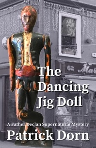  Patrick Dorn - The Dancing Jig Doll - A Father Declan Supernatural Mystery.