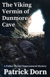  Patrick Dorn - The Viking Vermin of Dunmore Cave - A Father Declan Supernatural Mystery.
