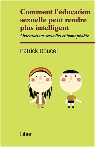 Patrick Doucet - Comment l'éducation sexuelle peut rendre intelligent - Orientations sexuelles et homophobie.
