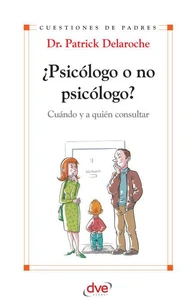 ¿Psicólogo o no psicólogo? Cuándo y a quién consultar