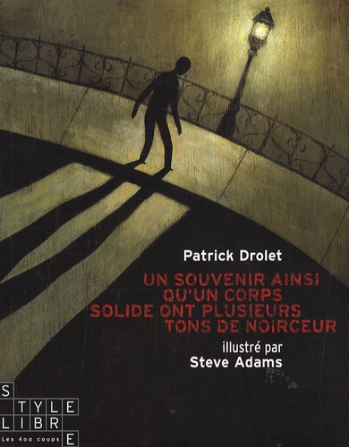 Patrick Drolet - Un souvenir ainsi qu'un corps solide ont plusieurs tons de noirceur.