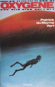 Patrick Du Morne Vert - Mission oxygène.