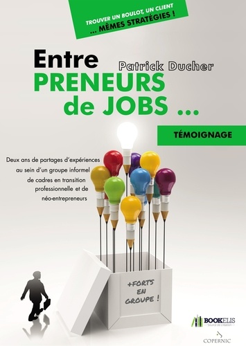 Patrick Ducher - Entre preneurs de jobs.