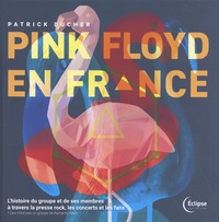 Patrick Ducher - Pink Floyd en France.
