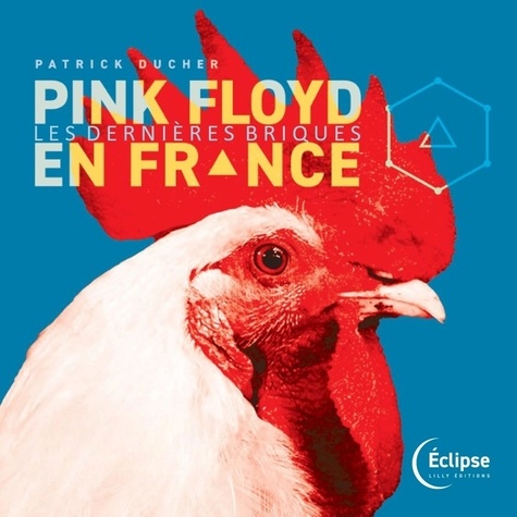 Pink Floyd en France. Les dernières briques