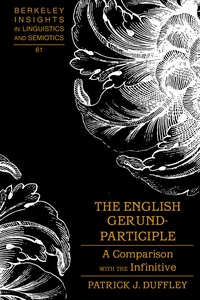 Patrick Duffley - The English Gerund-Participle: A Comparison with the Infinitive.
