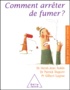 Patrick Dupont et Henri-Jean Aubin - Comment Arreter De Fumer ?.