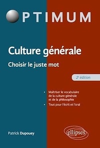 Patrick Dupouey - Culture générale - Choisir le juste mot.