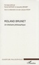 Patrick Dupouey et Jacqueline Brunet - Roland Brunet - Un itinéraire philosophique.