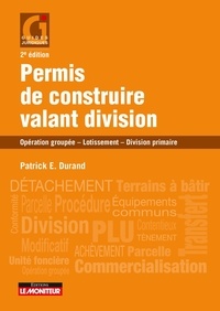 Patrick Durand - Permis de construire valant division - Opération groupée, lotissement, division primaire.