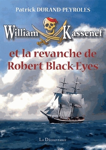 Patrick Durand-Peyroles - William Kassenef et la revanche de Robert Black-Eyes.