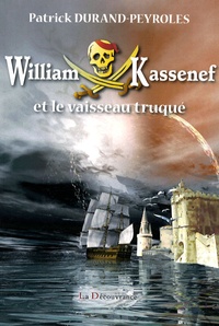 Patrick Durand-Peyroles - William Kassenef et le vaisseau truqué.