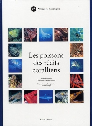 Patrick Durville et Sonia Ribes-Beaudemoulin - Les poissons des récifs coralliens.