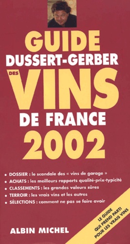 Patrick Dussert-Gerber - Guide Dussert-Gerber Des Vins De France. Edition 2002.
