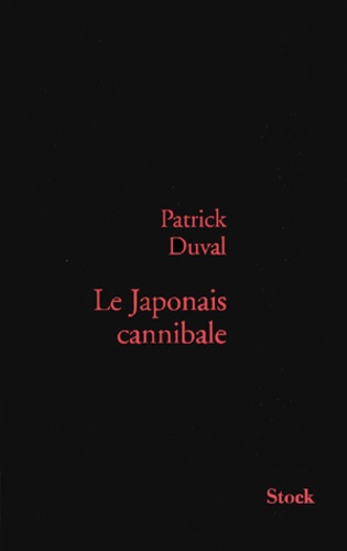 Patrick Duval - Le Japonais cannibale.