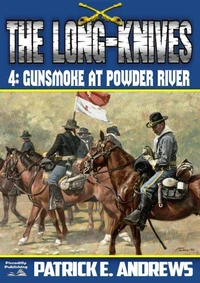 The Long-Knives 4:  Gunsmoke at Powder River