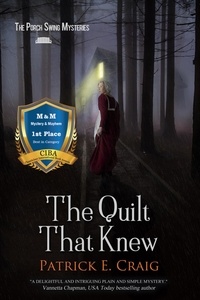  Patrick E. Craig - The Quilt That Knew - The Porch Swing Mysteries, #1.