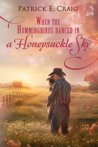 When The Hummingbirds Danced In A Honeysuckle Sky