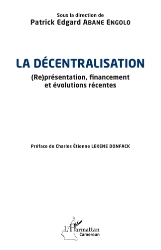 La décentralisation. (Re)présentation, financement et évolutions récentes
