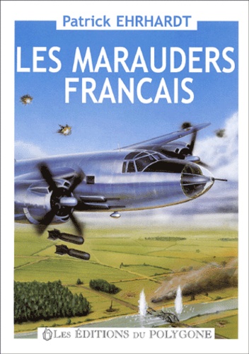 Patrick Ehrhardt - Les Marauders français de 1943 à 1946. - Le retour des Chevaliers.