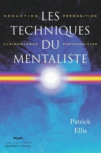 Patrick Ellis - Les techniques du mentaliste.