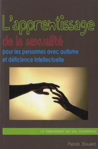 L'apprentissage de la sexualité pour les personnes avec autisme et déficience intellectuelle
