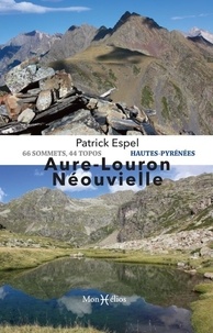 Patrick Espel - Aure-Louron-Néouvielle - 94 sommets, 44 topos Hautes-Pyrénées.